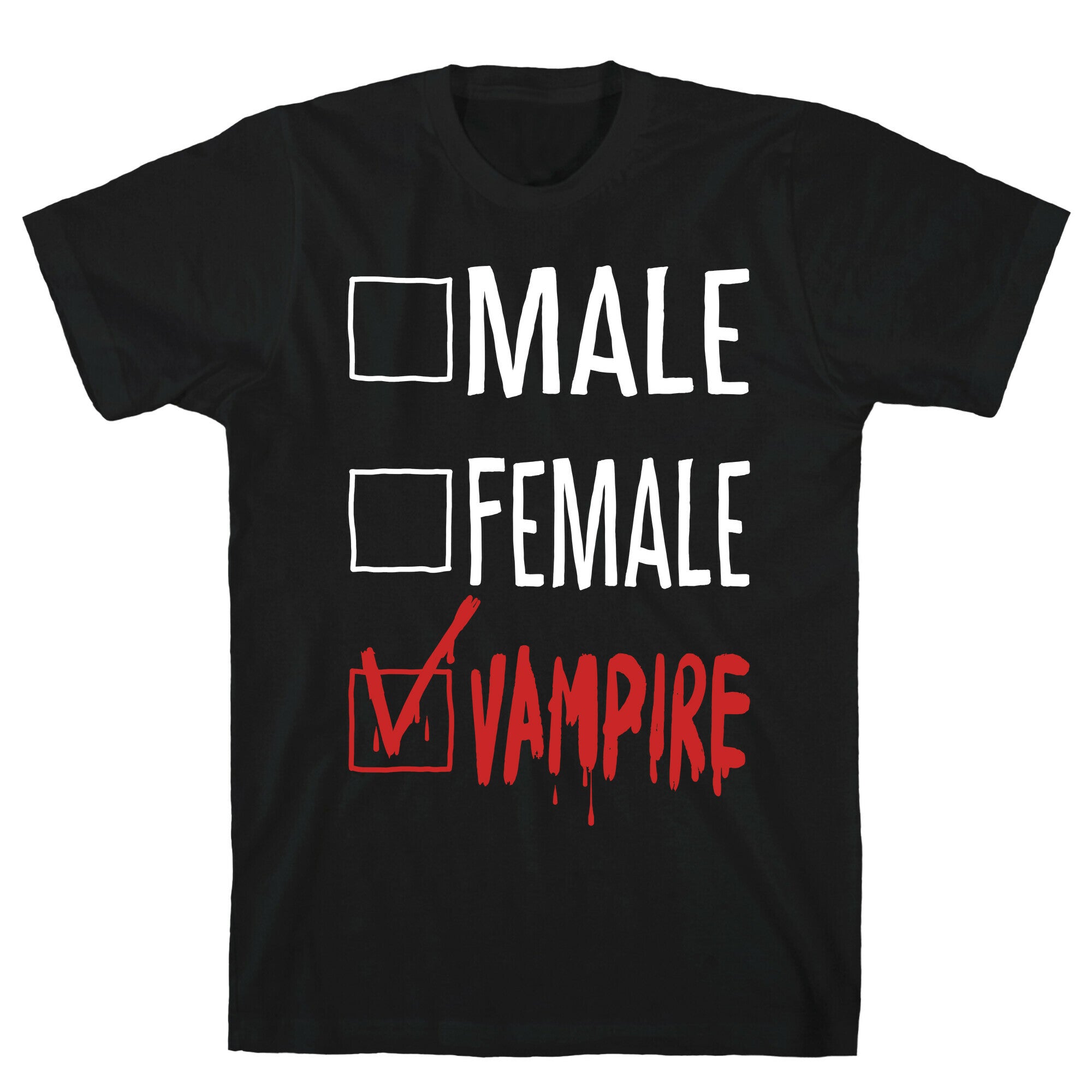 Male? Female? Nah, Vampire. T-Shirt